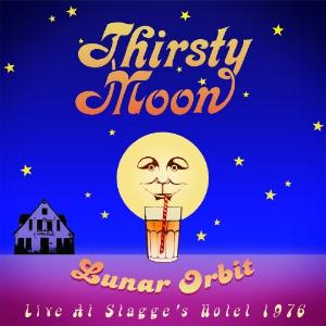 Thirsty Moon - Lunar Orbit - Live at Slagge's Hotel 1976 CD (album) cover