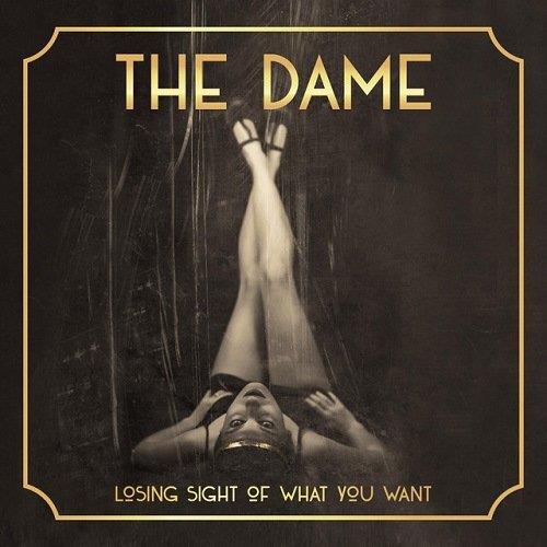 The Dame - Losing Sight of What You Want CD (album) cover