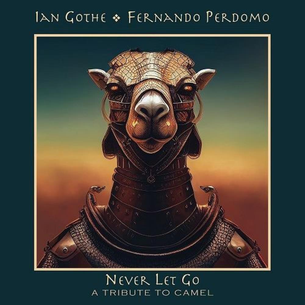 Fernando Perdomo Ian Gothe + Fernando Perdomo: Never Let Go (A Tribute to Camel) album cover