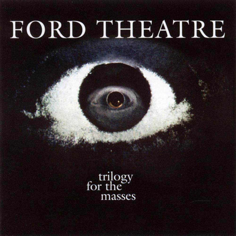 Ford Theatre - Trilogy for the Masses CD (album) cover
