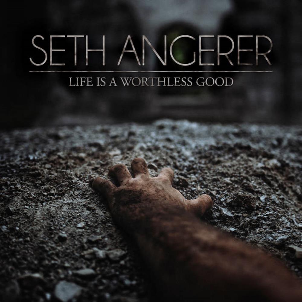 Seth Angerer Life Is a Worthless Good album cover