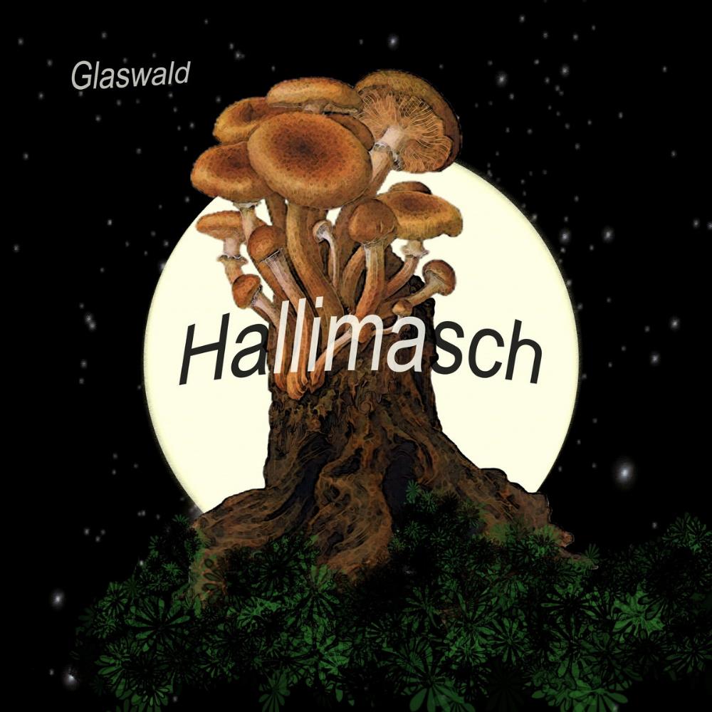 Glaswald - Hallimasch CD (album) cover