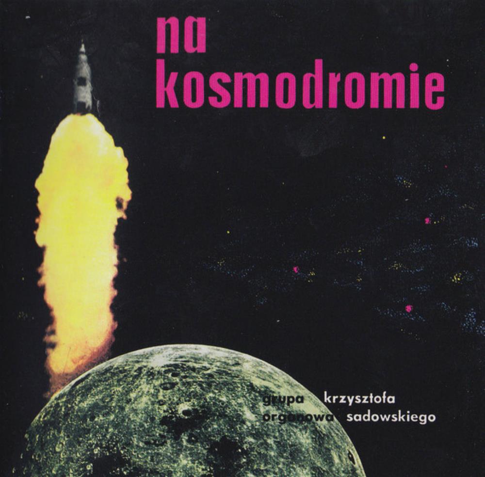 Krzysztof Sadowski And His Group - Na Kosmodromie CD (album) cover