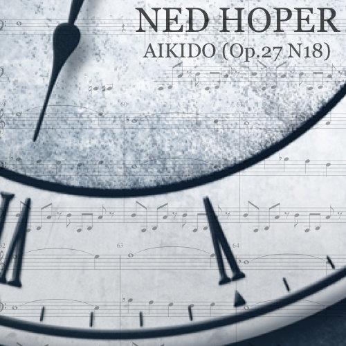 Ned Hoper AIKIDO (Op​.​27 N18) album cover