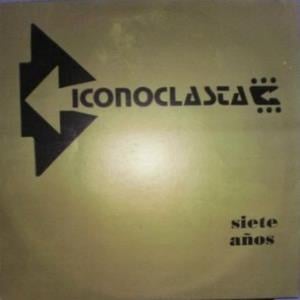 Iconoclasta - Siete Aos CD (album) cover