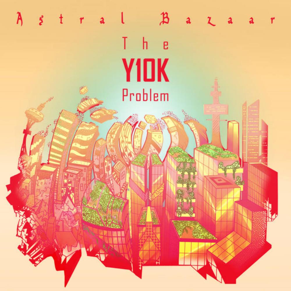 Astral Bazaar - The Y10K Problem CD (album) cover