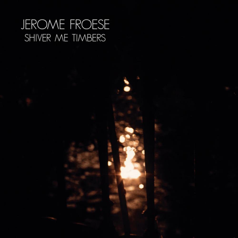 Jerome Froese Shiver Me Timbers album cover