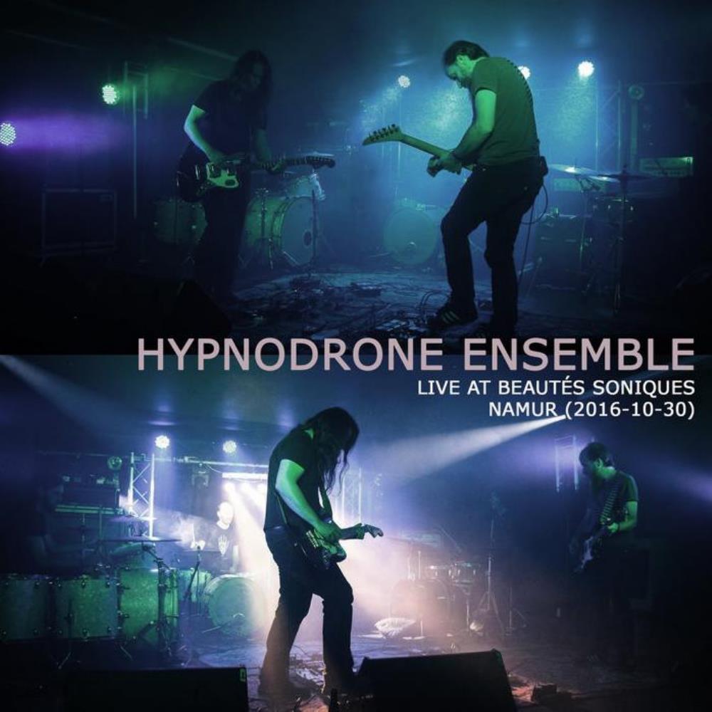 Hypnodrone Ensemble Live At Beautes Soniques, Namur (2016-10-30) album cover