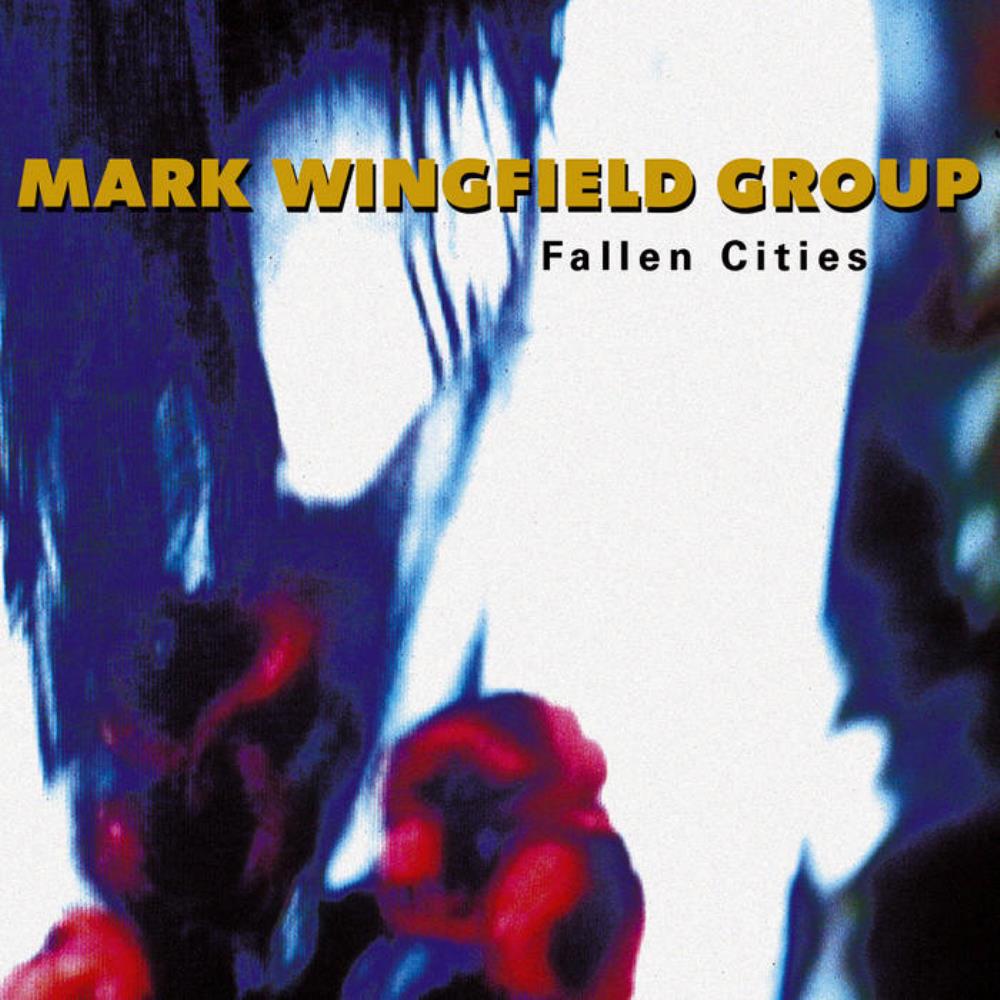 Mark Wingfield - Mark Wingfield Group: Fallen Citties CD (album) cover