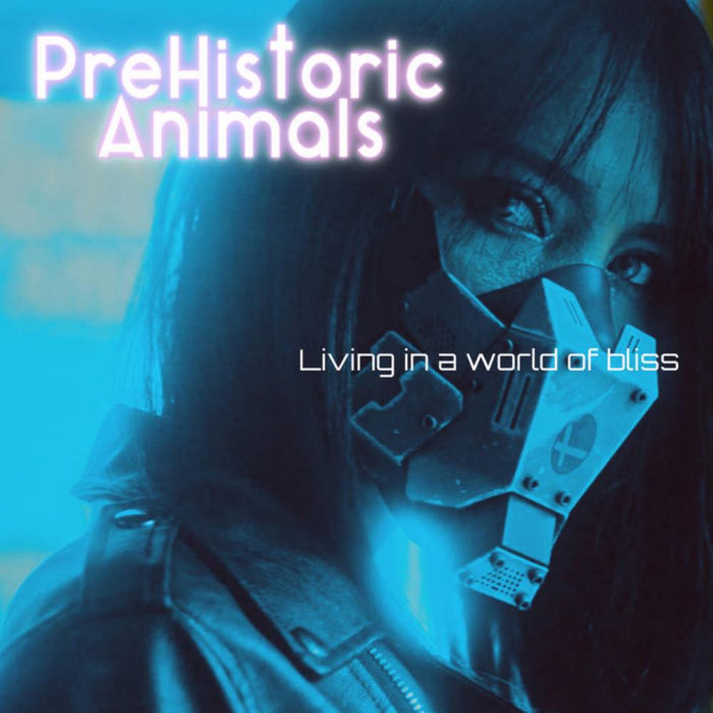 PreHistoric Animals - Living in a World of Bliss CD (album) cover