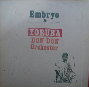 Embryo Embryo & Yoruba Dun Dun Orchestra  album cover