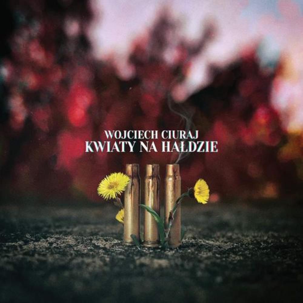 Wojciech Ciuraj - Kwiaty na Hałdzie CD (album) cover