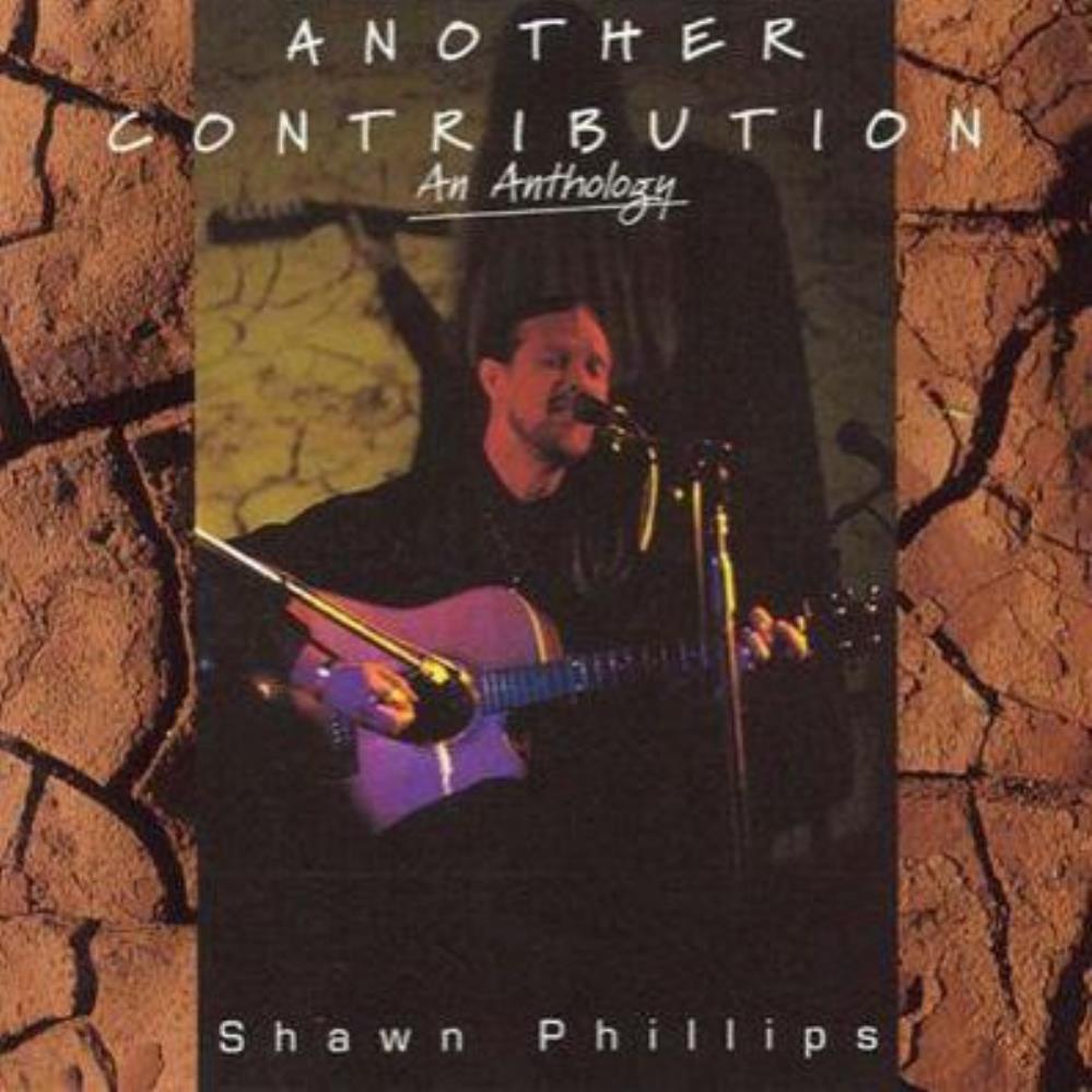 Shawn Phillips - Another Contribution - An Anthology CD (album) cover