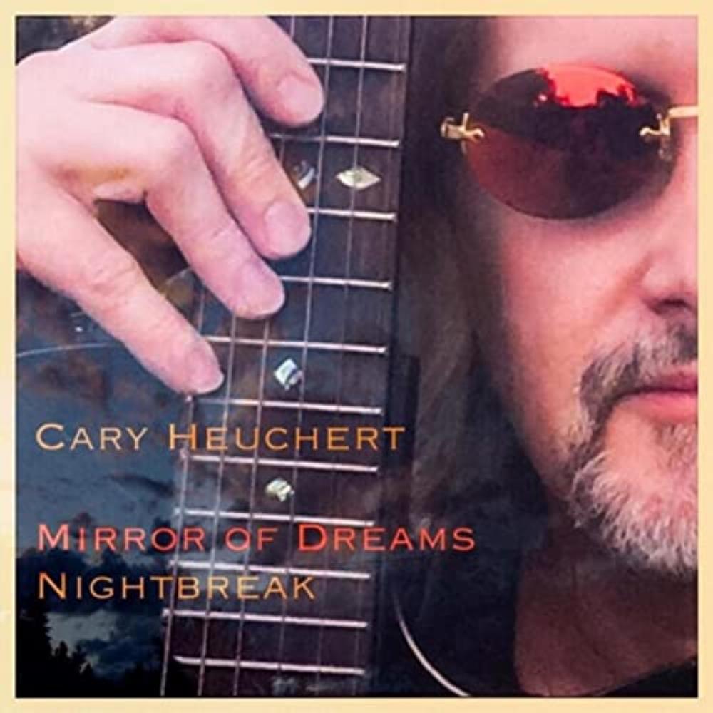 Cary Heuchert Mirror of Dreams / Nightbreak album cover