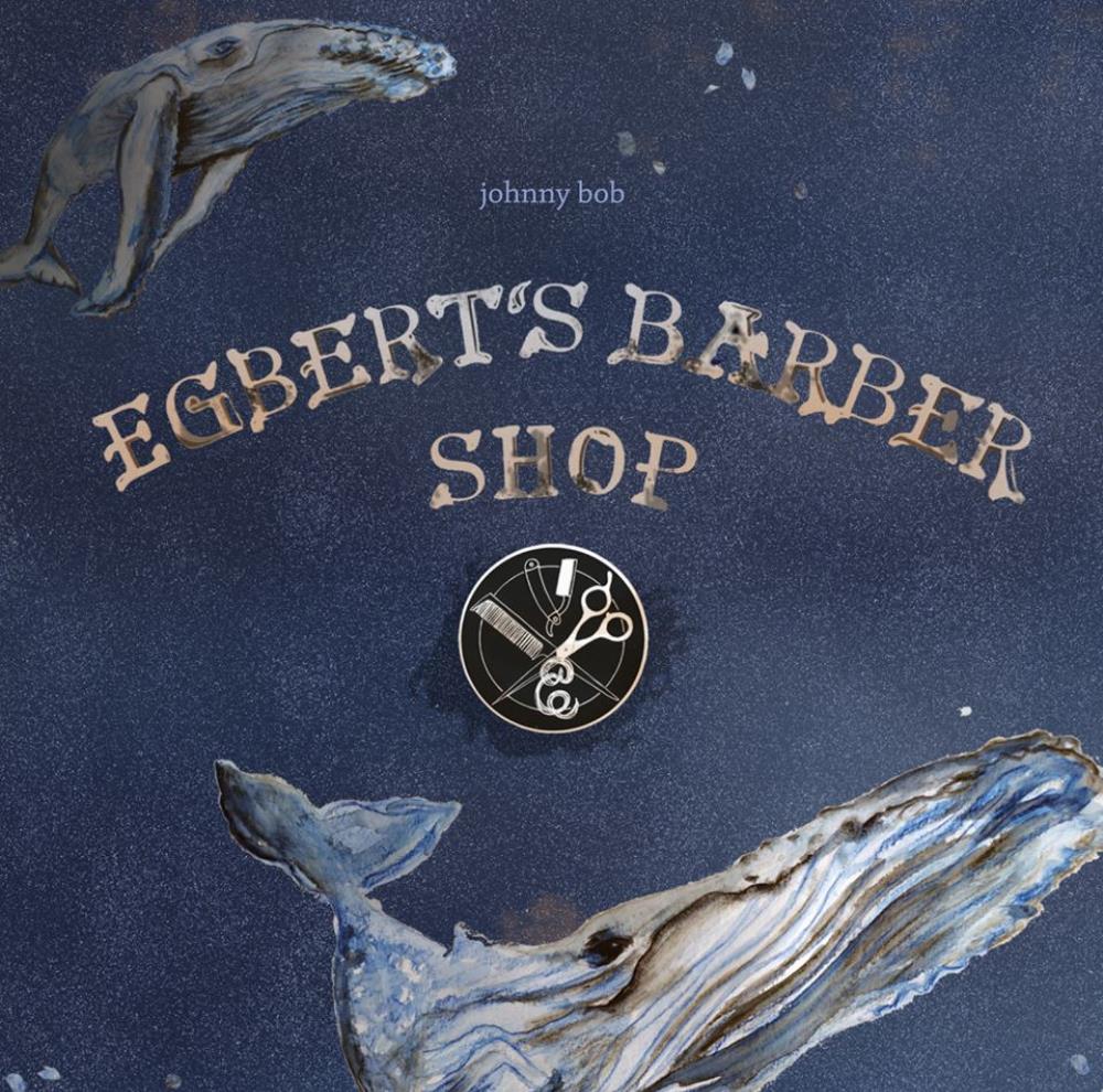 Johnny Bob - Egbert's Barber Shop CD (album) cover
