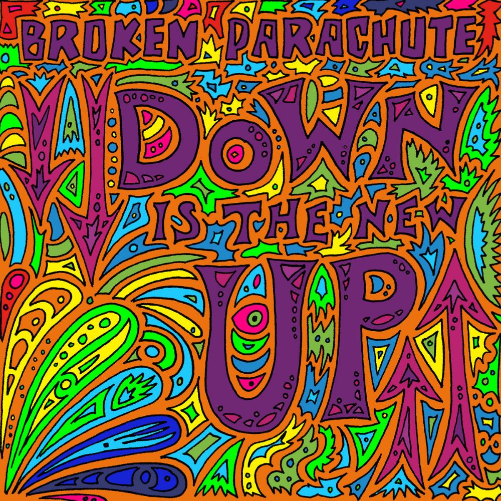 Broken Parachute - Down Is The New Up CD (album) cover