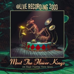  Meet The Flower Kings - Live Recording 2003 by FLOWER KINGS, THE album cover