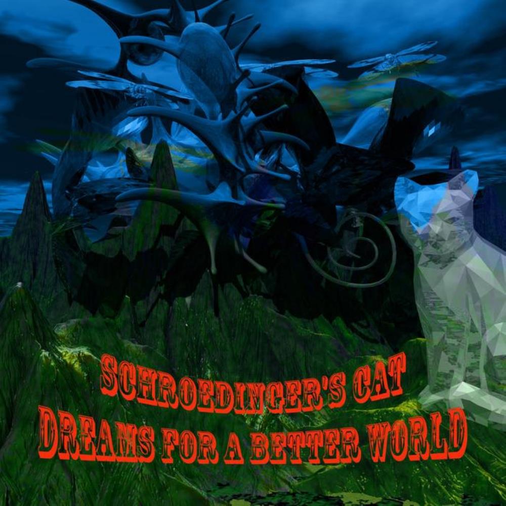 Schroedinger's Cat Dream For A Better World album cover