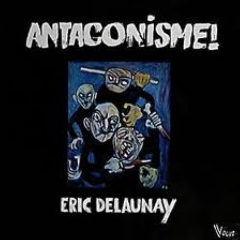 Eric Delaunay Antagonisme ! album cover