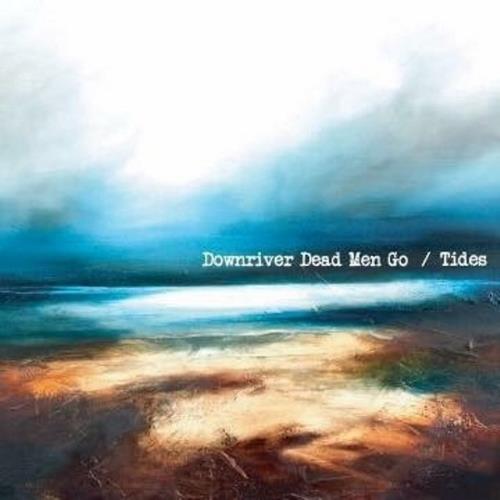 Downriver Dead Men Go Tides album cover