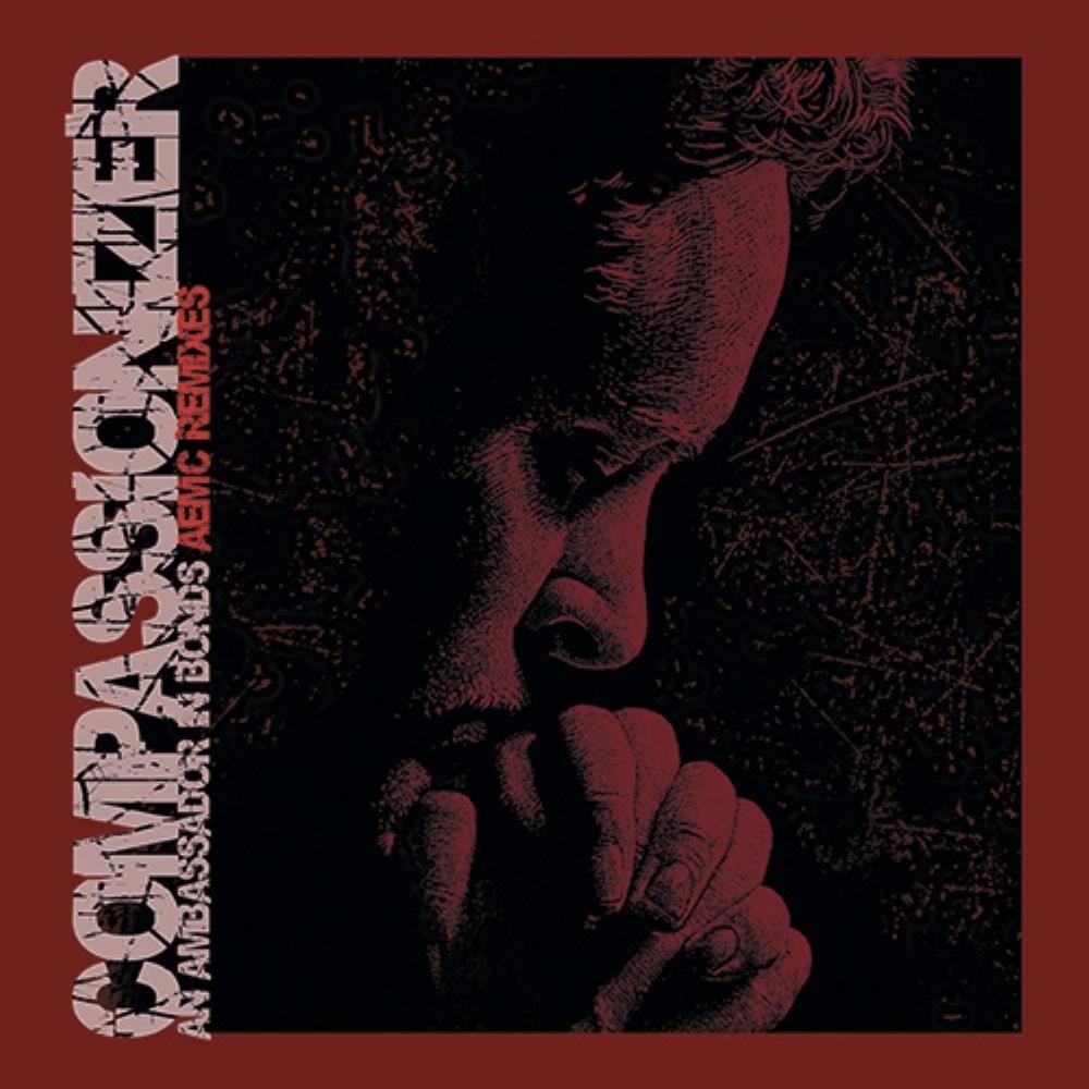 Compassionizer - An Ambassador in Bonds AEMC Remixes CD (album) cover