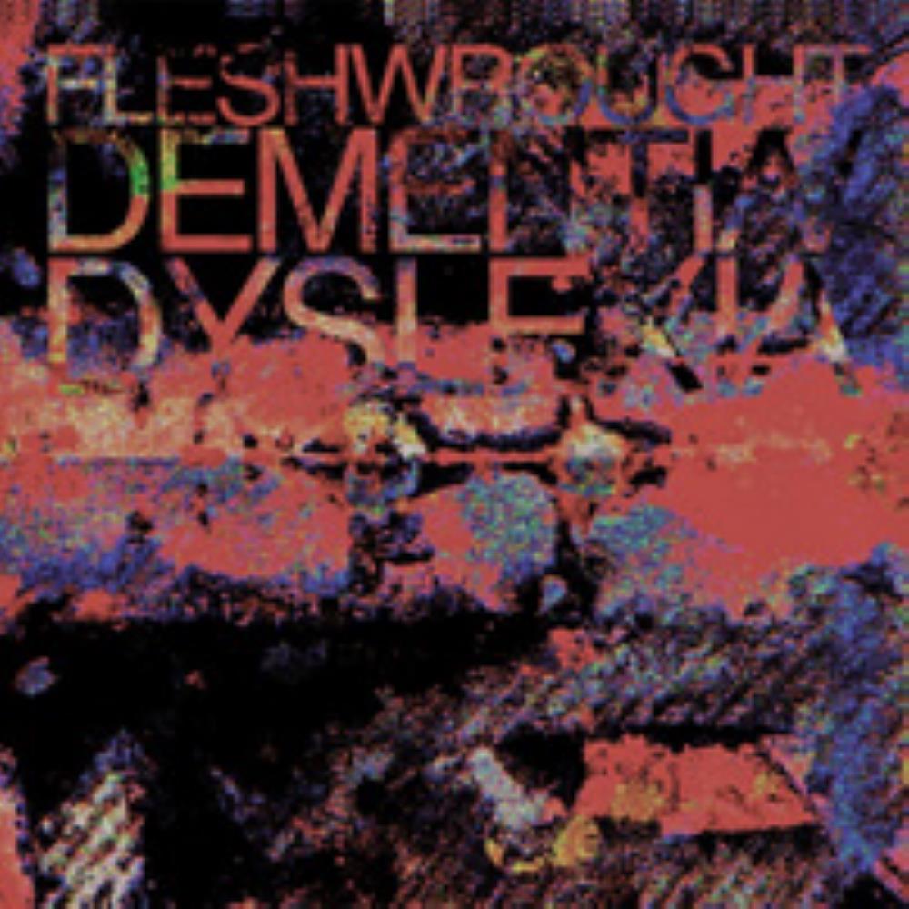 Fleshwrought Dementia/Dyslexia album cover