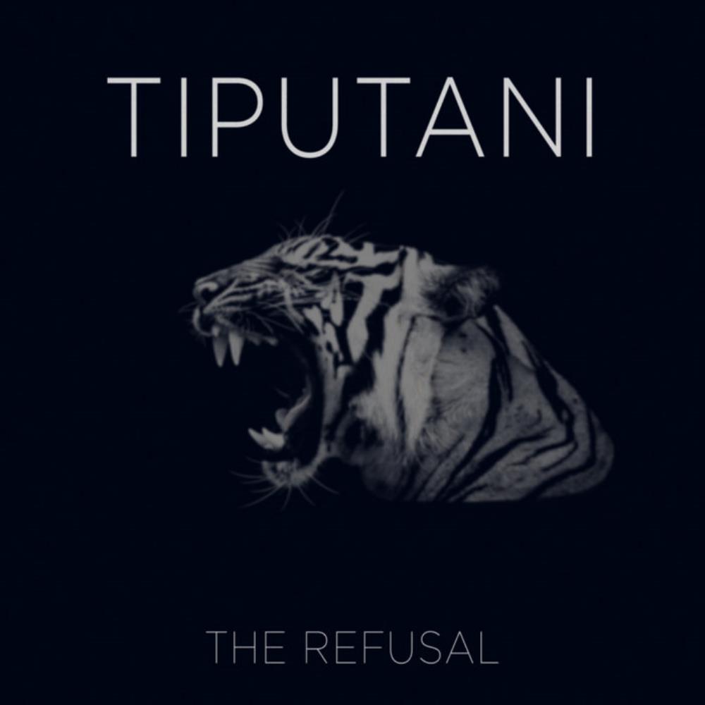 Tiputani / ex Ancastes The Refusal album cover