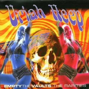 Uriah Heep Empty the Vaults: The Rarities album cover