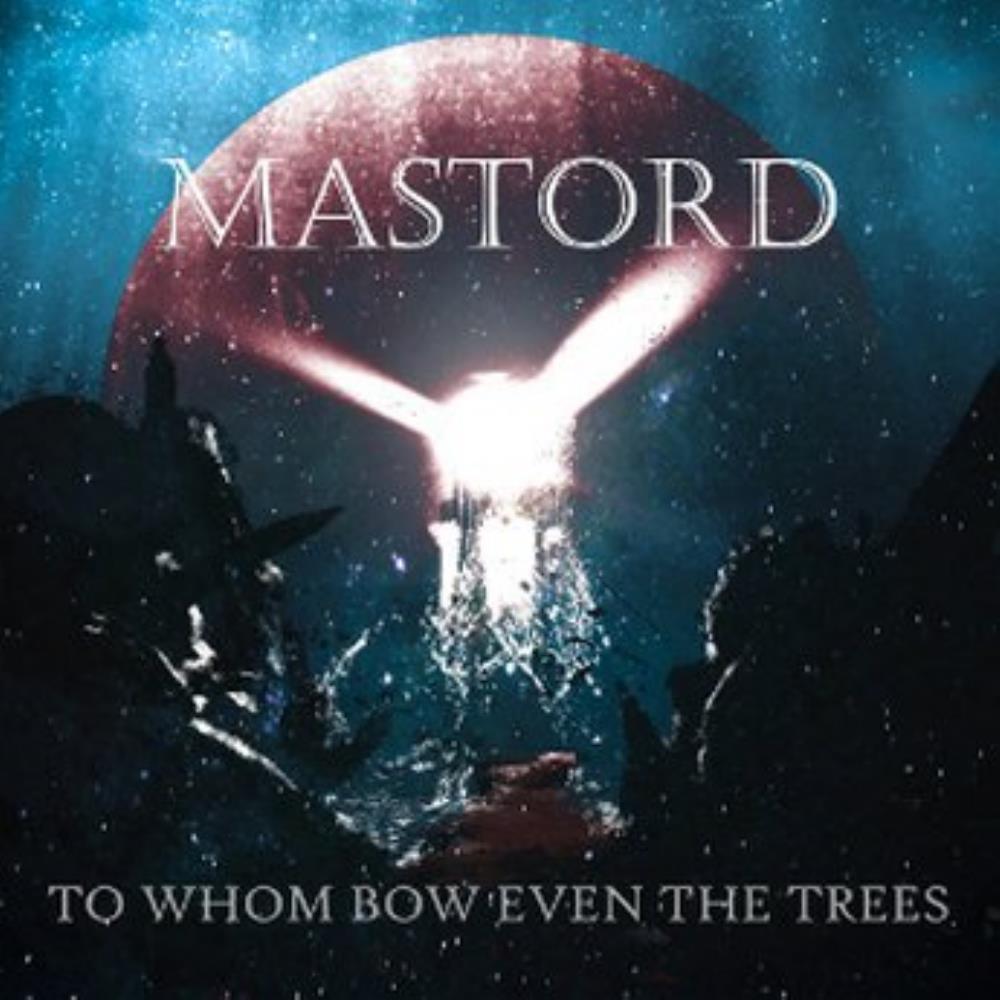 Mastord - To Whom Bow Even the Trees CD (album) cover