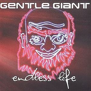 Gentle Giant - Endless Life CD (album) cover