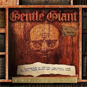 Gentle Giant - Memories Of Old Days CD (album) cover