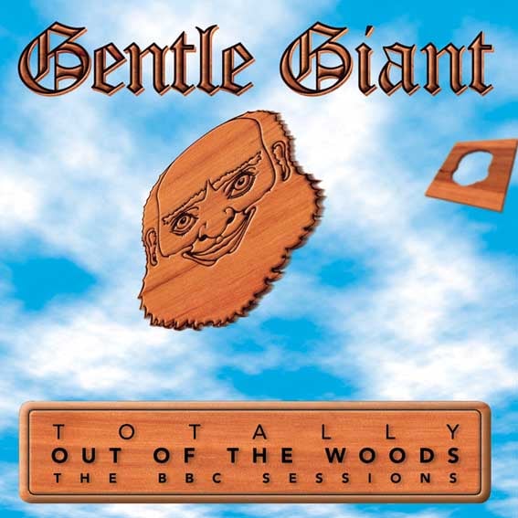 Gentle Giant Totally Out of the Woods - The BBC Sessions album cover