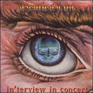 Gentle Giant - Interview In Concert CD (album) cover
