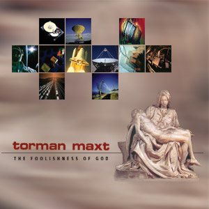 Torman Maxt - The Foolishness of God CD (album) cover