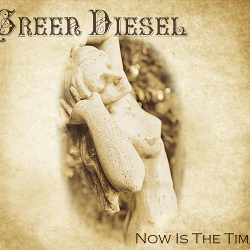 Green Diesel Now Is the Time album cover