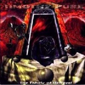 Timothy Pure - The Fabric of Betrayal  CD (album) cover
