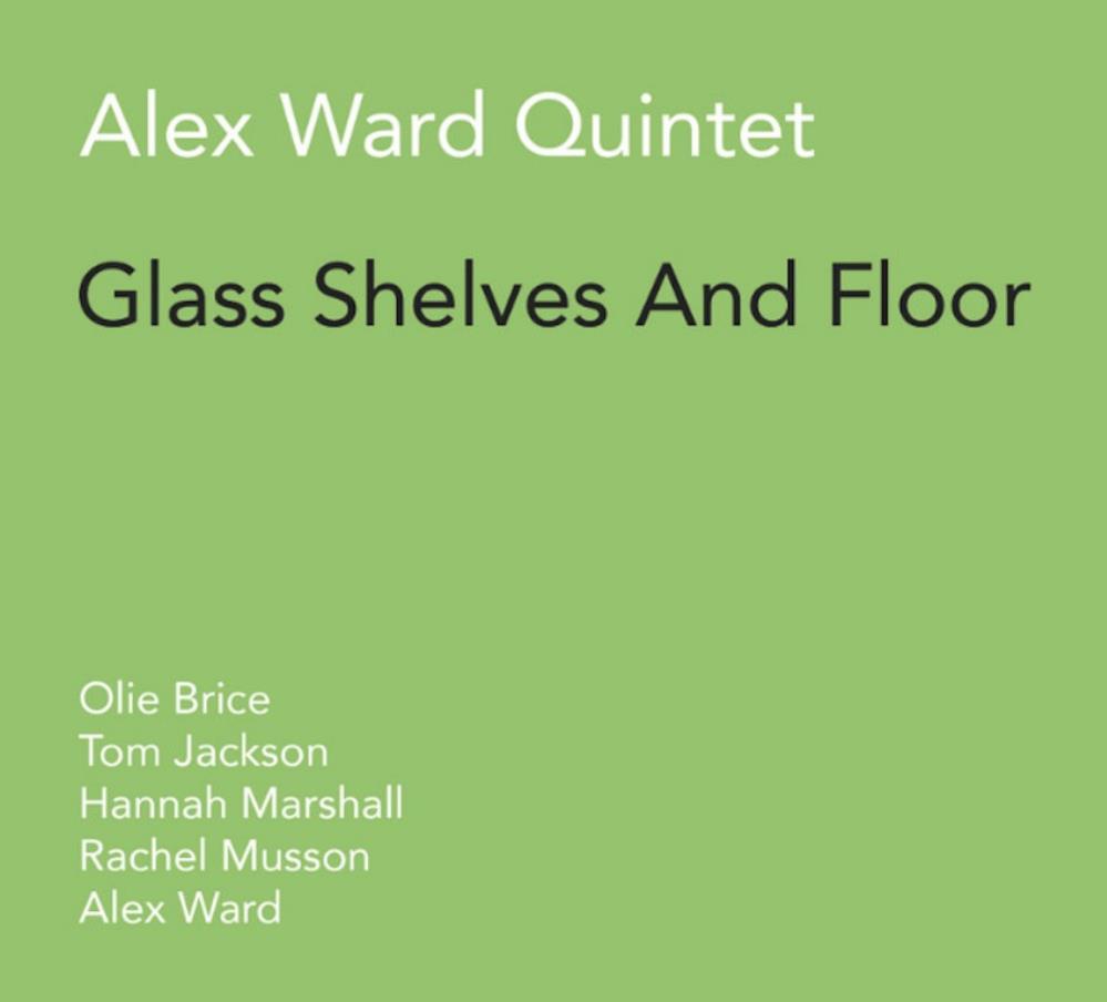 Alex Ward - Alex Ward Quintet: Glass Shelves and Floor CD (album) cover