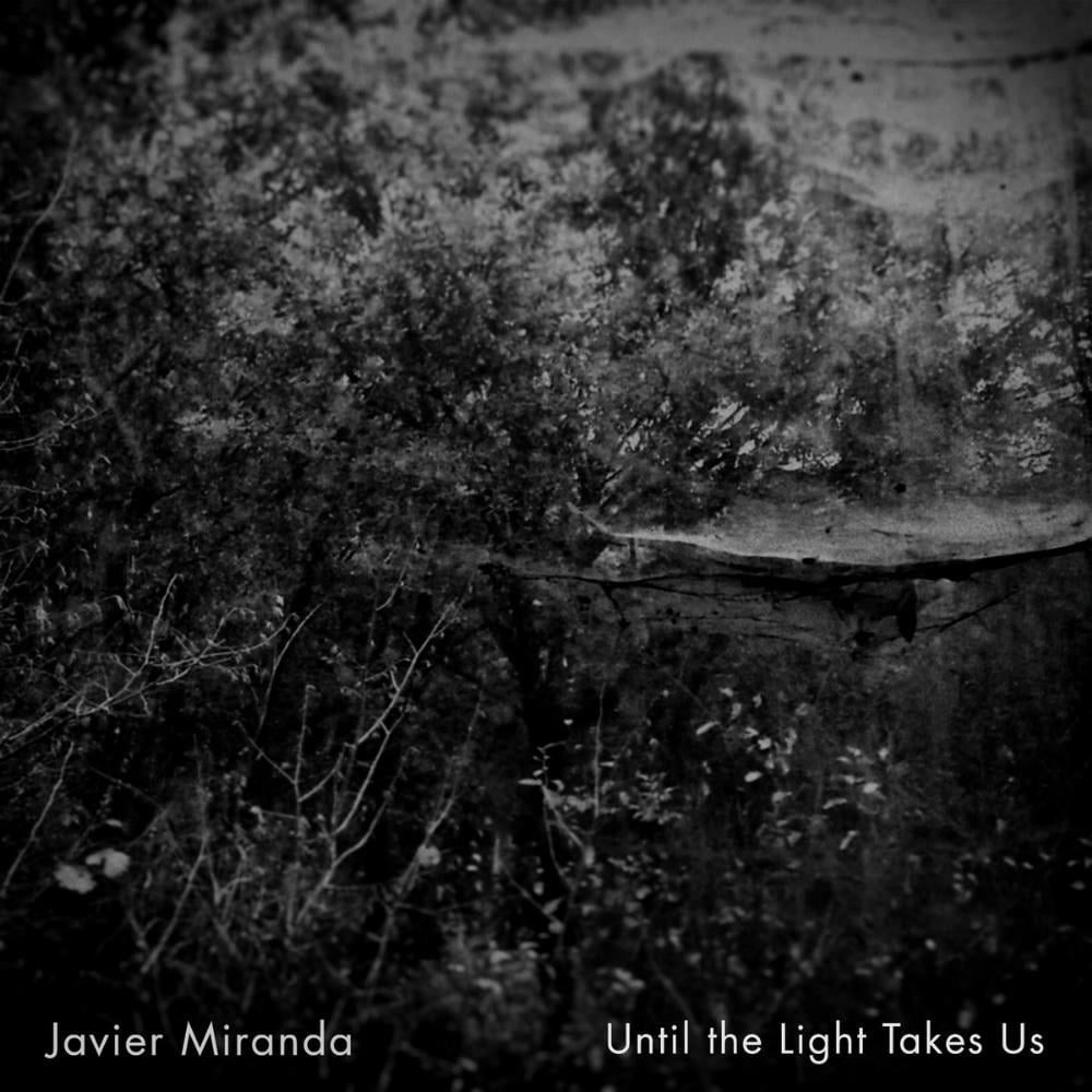 Javier Miranda - Until the Light Takes Us CD (album) cover