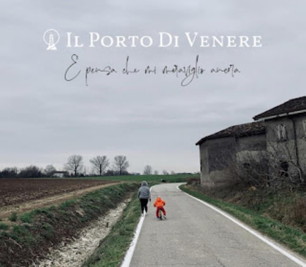 Il Porto Di Venere - E Pensa Che Mi Meraviglio Ancora CD (album) cover