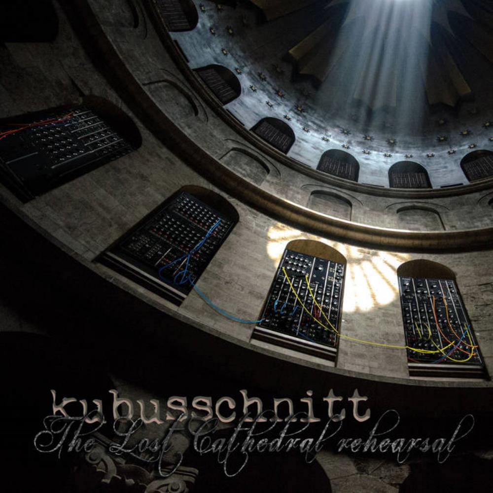 Kubusschnitt The Lost Cathedral Rehearsal album cover