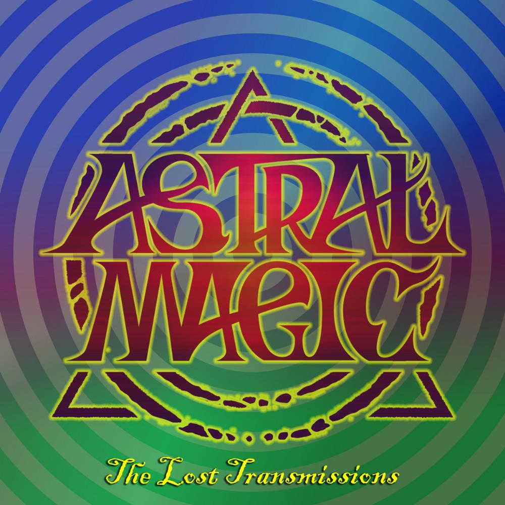 Astral Magic - The Lost Transmissions CD (album) cover