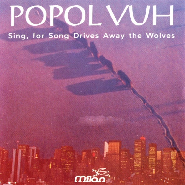 Popol Vuh - Sing, for Songs Drive Away the Wolves CD (album) cover