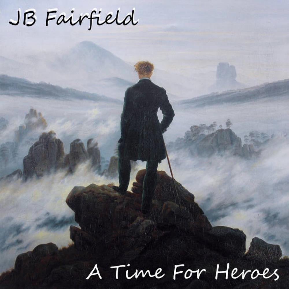 JB Fairfield A Time For Heroes album cover