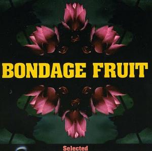 Bondage Fruit - Selected CD (album) cover