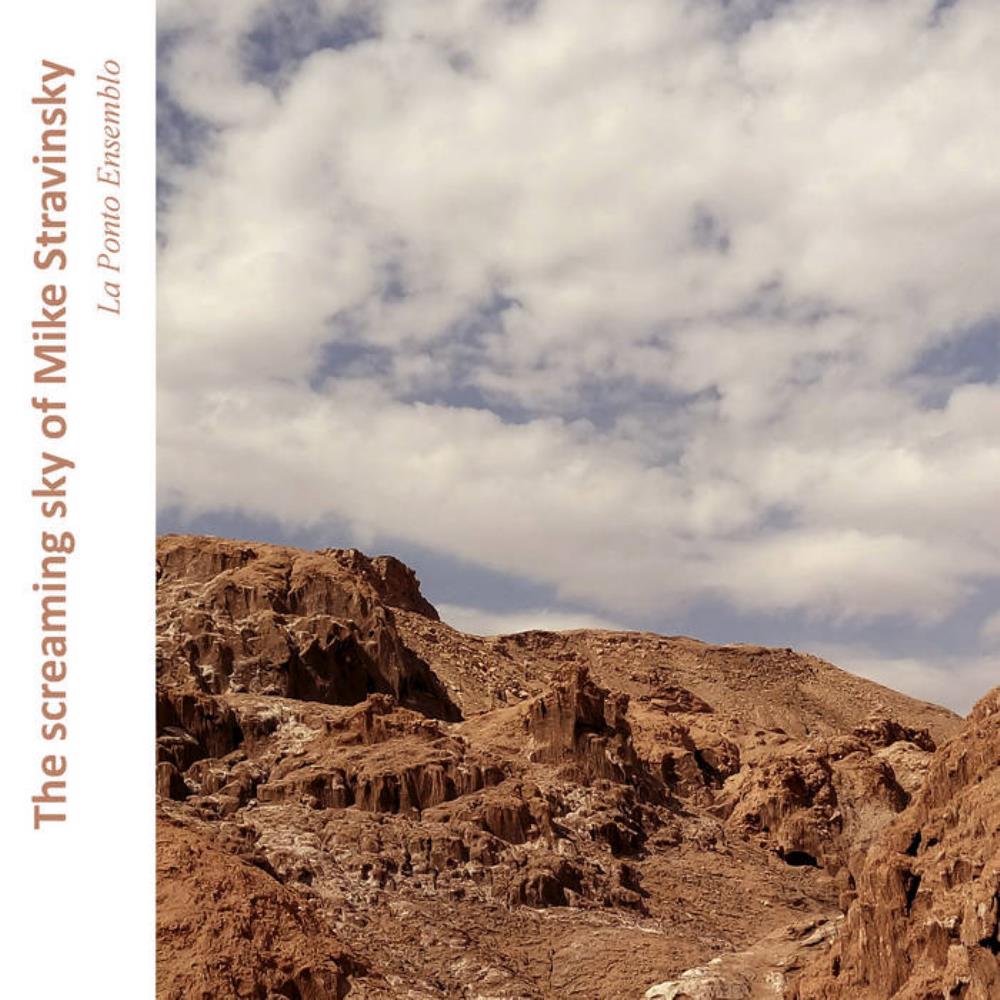 La Ponto Ensemblo The Screaming Sky of Mike Stravinsky album cover
