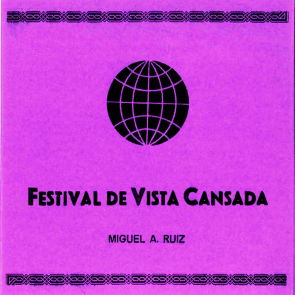 Miguel A. Ruiz - Festival de Vista Cansada CD (album) cover