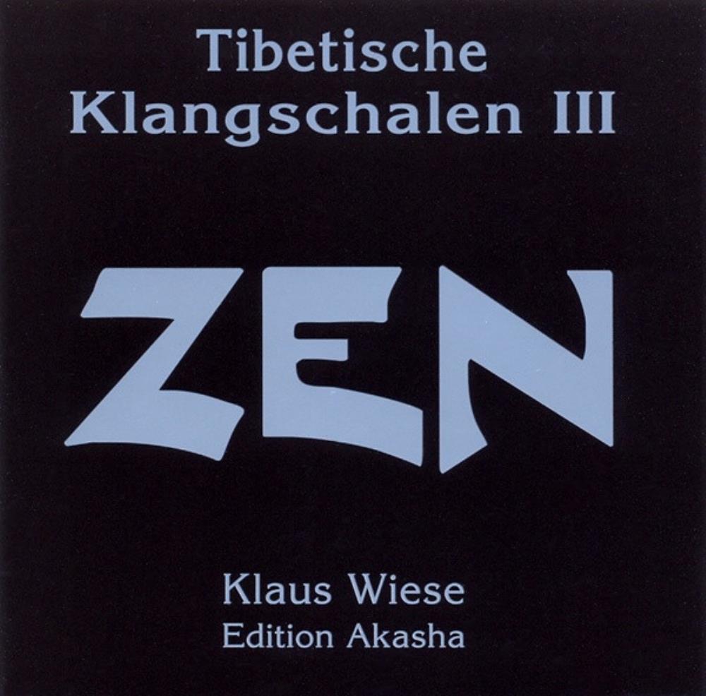 Klaus Wiese - ZEN - Tibetische Klangschalen III CD (album) cover