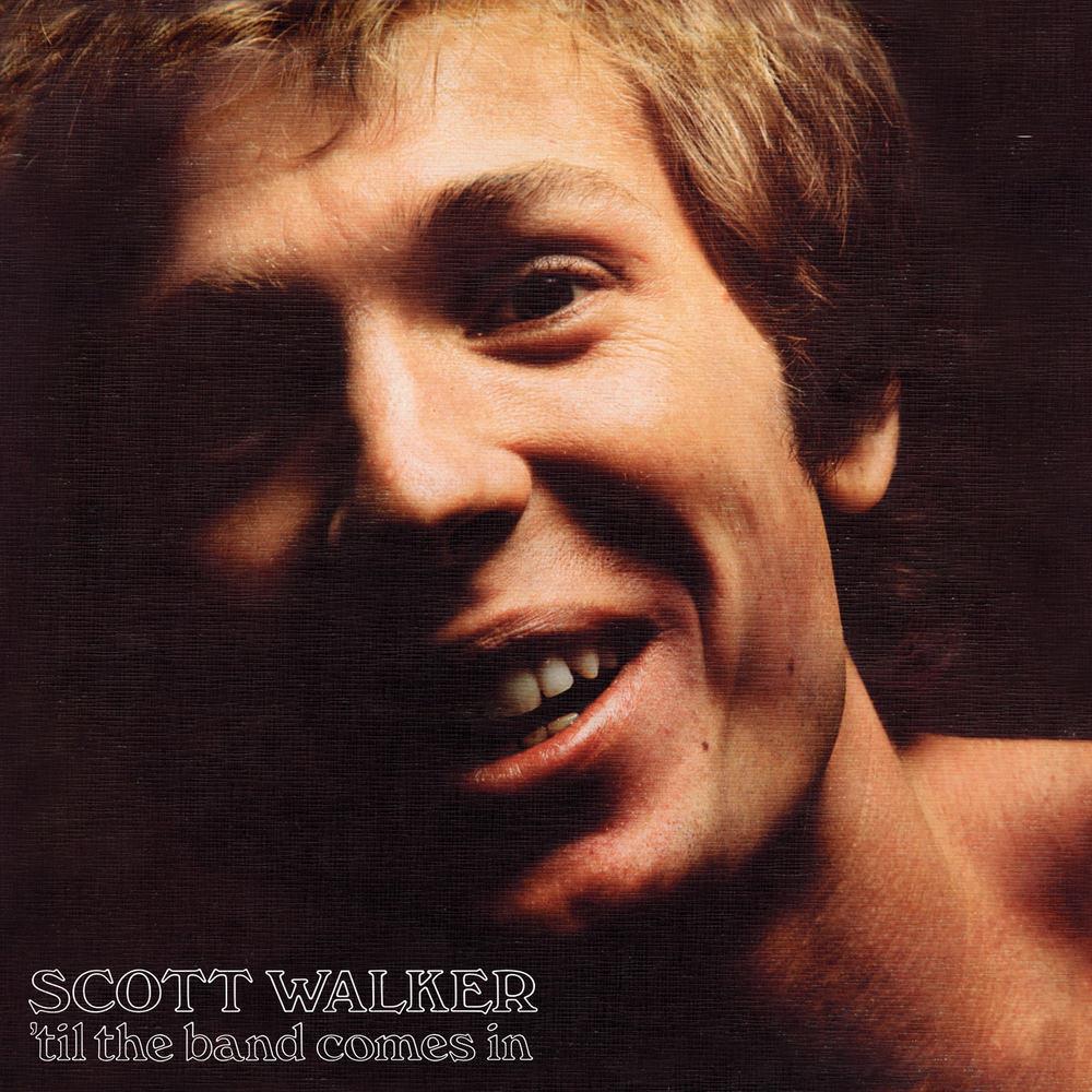Scott Walker 'Til the Band Comes In album cover