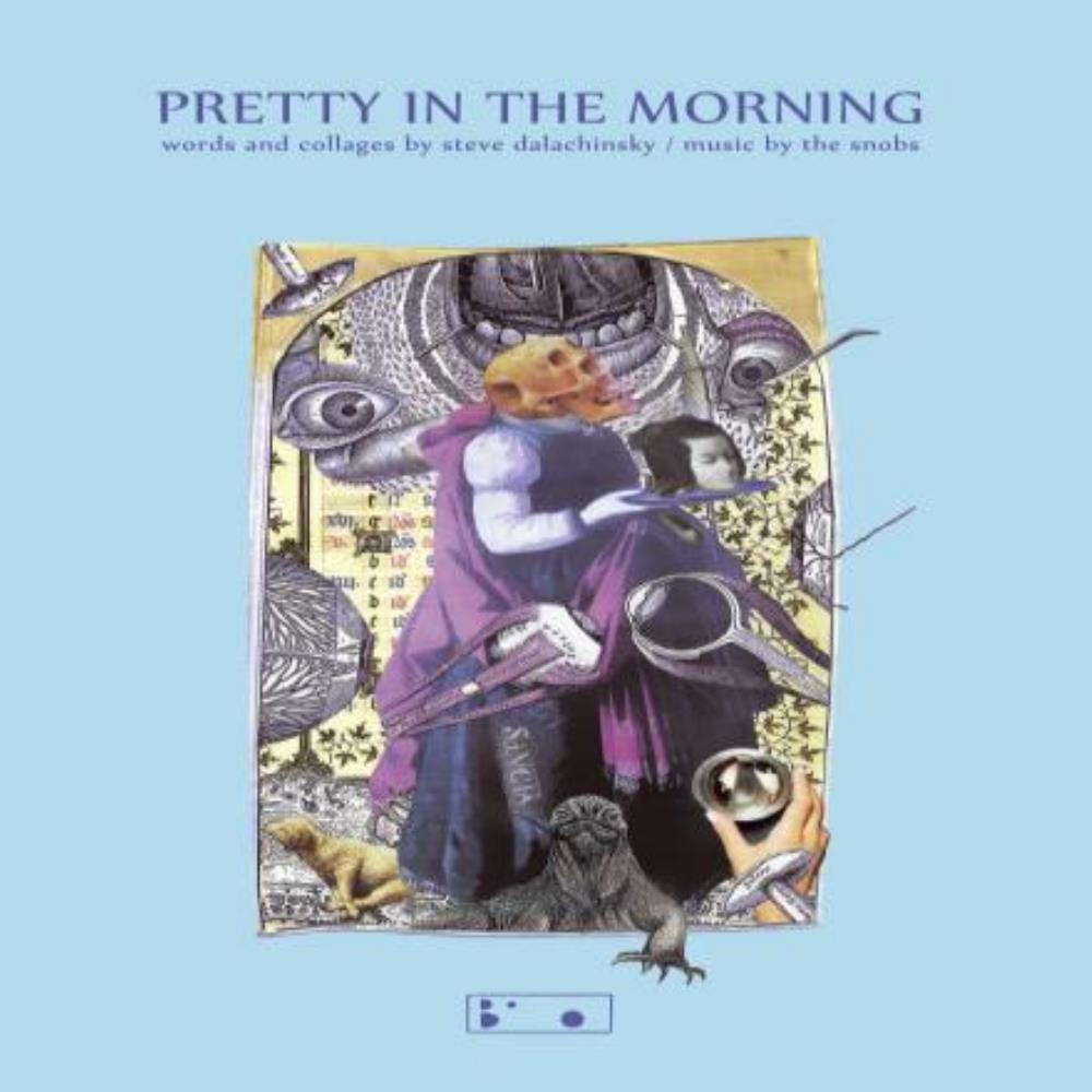 The Snobs - Steve Dalachinsky & The Snobs: Pretty in the Morning CD (album) cover