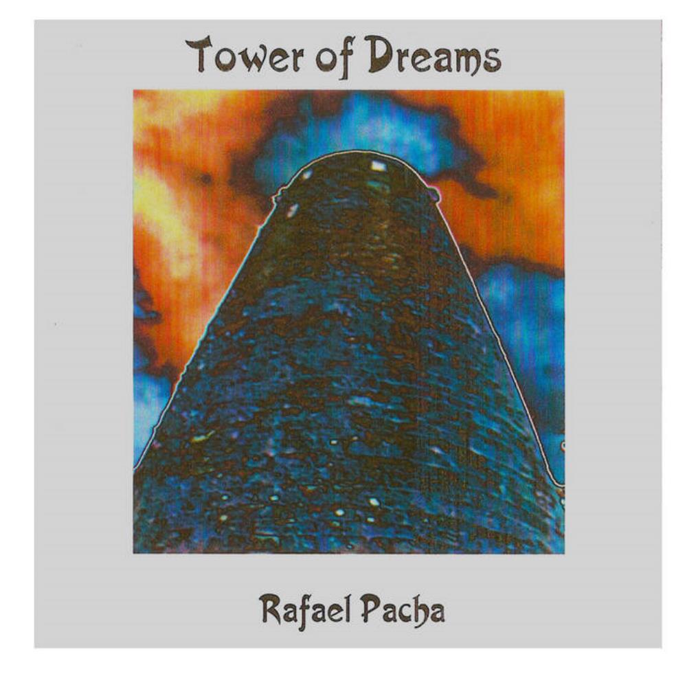 Rafael Pacha - Tower of Dreams CD (album) cover